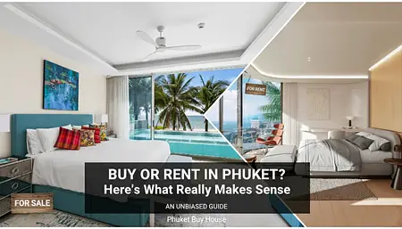 Buy or Rent in Phuket? Here’s What Really Makes Sense
